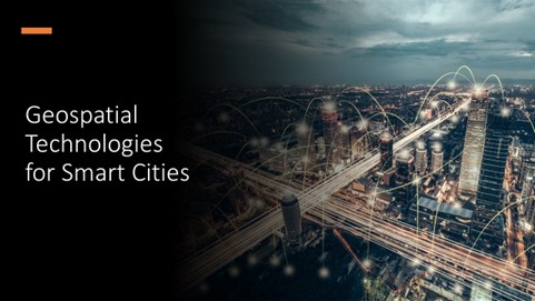 Geospatial Technologies for Safe & Secure Smart Cities